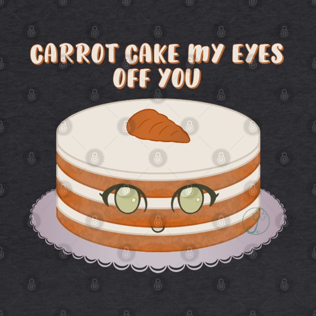 Desserts - Carrot Cake my Eyes off you by JuditangeloZK